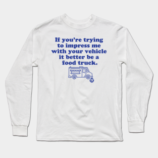 Food Long Sleeve T-Shirt - FOOD TRUCK by toddart